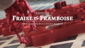 Exposition Fraise et framboise – Dominique De Beir & Sylvie Houriez